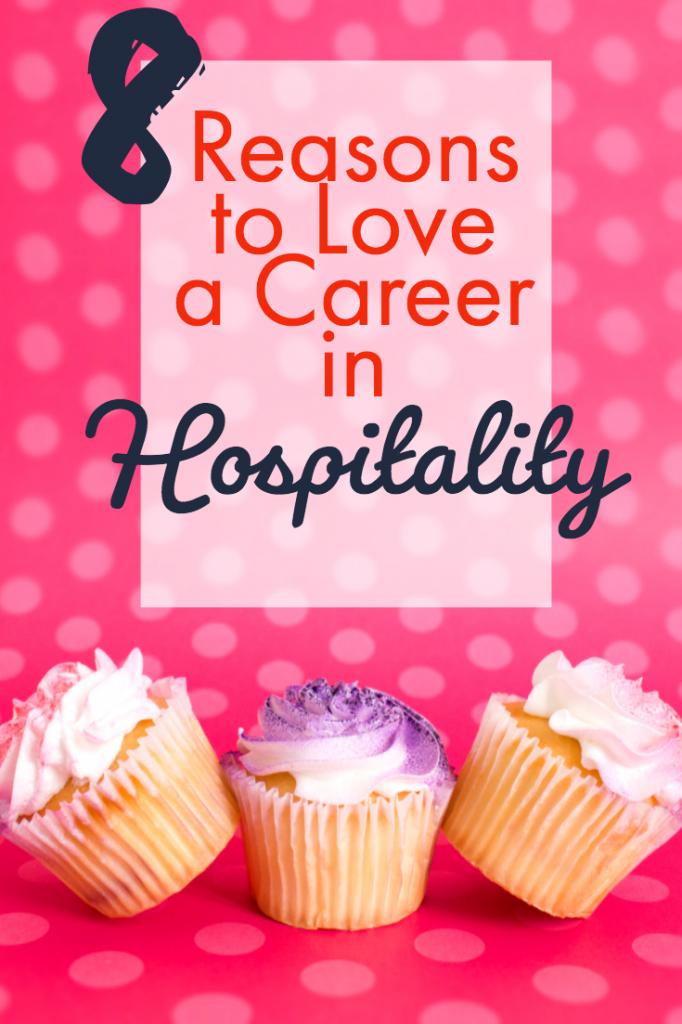 8 Reasons to Love a Career in Hospitality #career #careeradvice #hospitality