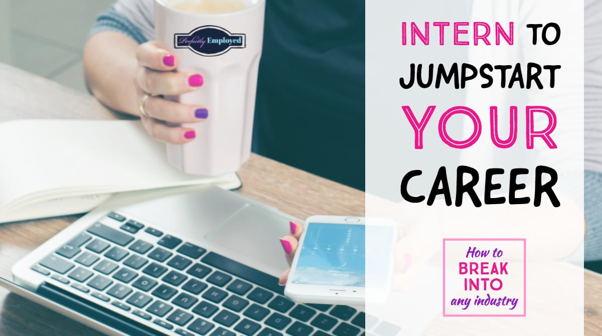 Intern to Jumpstart Your Career - Featured Image