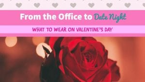 what to wear to work on valentine's day