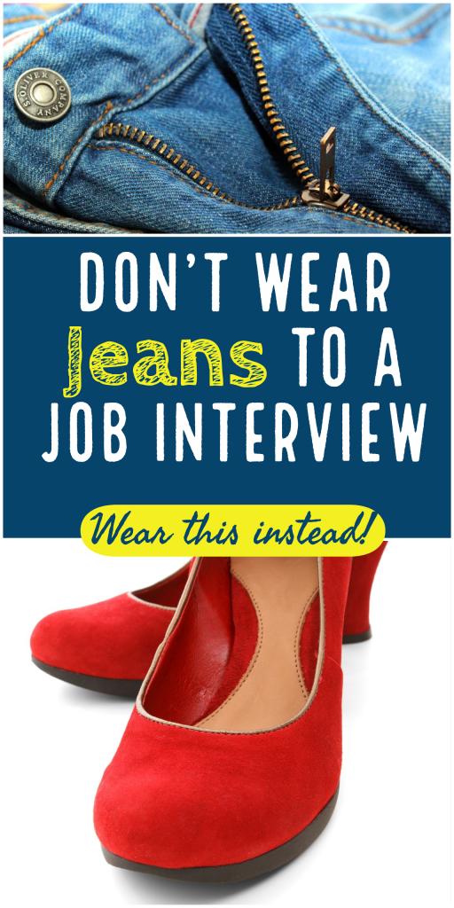 Can I Wear Jeans to a Job Interview? No. You can't. #whattowear #jobinterview #career #careeradvice