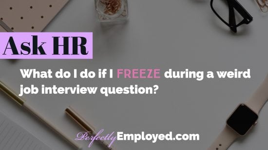 What do I do if I freeze during a weird job interview question? - Ask ...