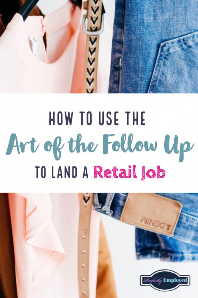 How to Use the Art of the Follow Up to Land a Retail Job - Perfectly ...