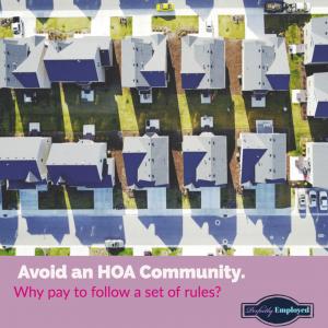 Avoid living in an HOA community