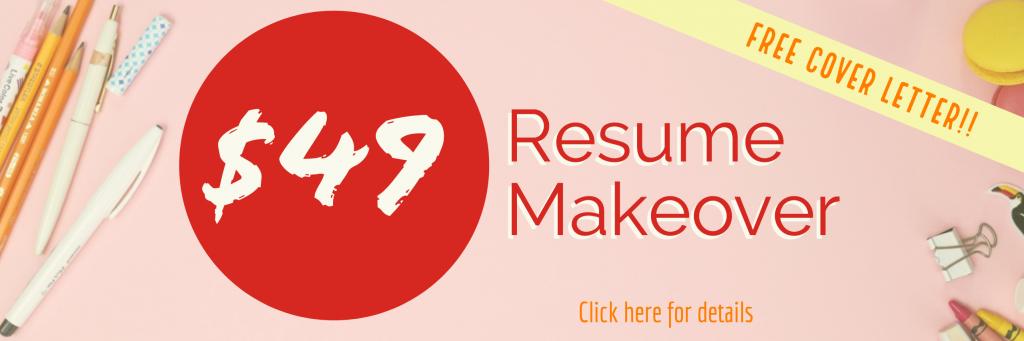 We will makeover your resume for just $49!
