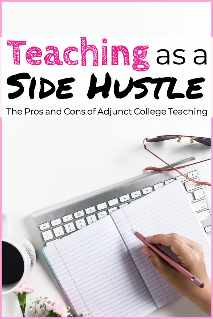 Teaching as a Side Hustle: The Pros and Cons of Adjunct Teaching Jobs #career #careeradvice #adjunct #adjunctteacher #adjunctteaching #sidehustle #teaching #teacher #careerchange #education #educator #professor