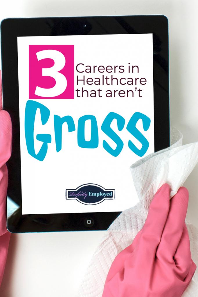 3 Careers in Healthcare that aren't Gross - #healthcarejobs #career #grossjobs