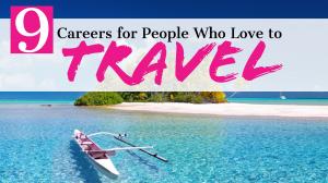 9 Careers for People who Love to Travel