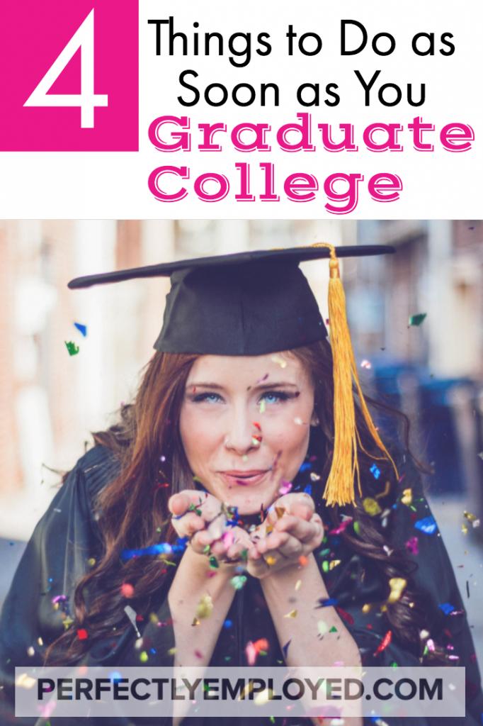 4 Things to Do as Soon as You Graduate College - #career #college #getajob