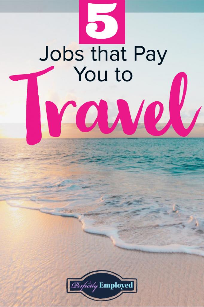 5 Jobs that Pay You to Travel - #career #travel #paidtotravel #jobs #traveljobs