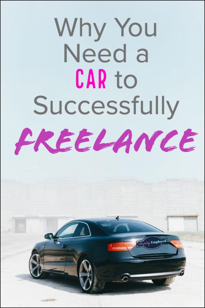 Why You need a Car to Successfully Freelance