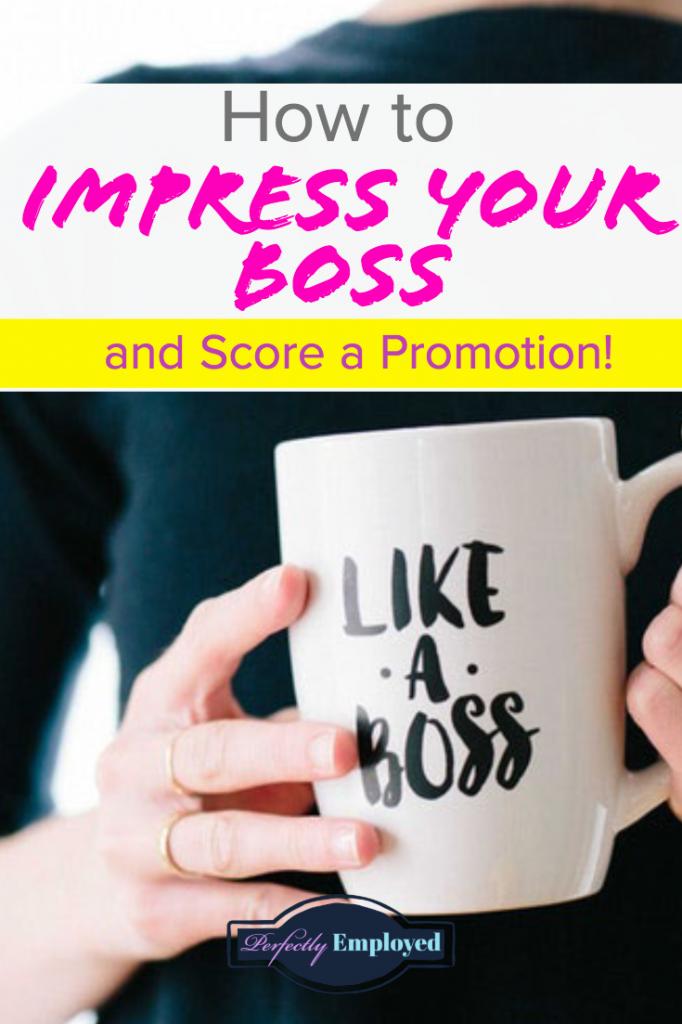 Impress Your Boss and Score a Promotion - #career #careeradvice #promotion