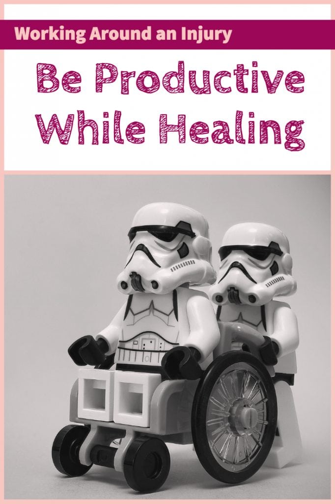 Be Productive while Healing from an Injury #hurtatwork #productivity #heal #career