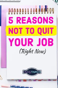 5 Reasons Not to Quit Your Job #Quit #Ihatemyjob #resignation #career
