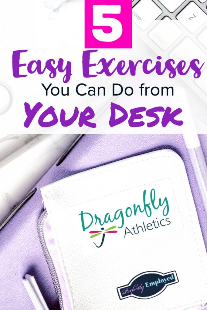 5 Easy Exercises You Can Do from Your Desk - #career #exercise #deskexercise #stretch #dragonflyathletics