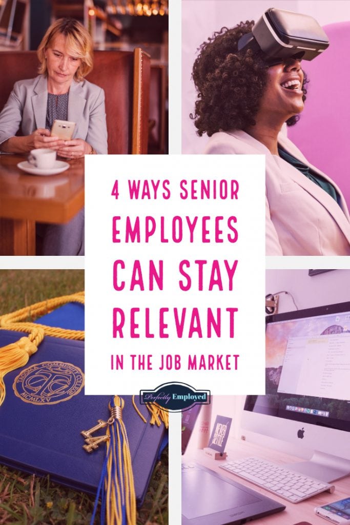 4 Ways Senior Employees Can Stay Relevant in the Job Market #keeplearning #career #seniorcitizens 