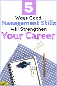 5 Ways Good Management Skills will Strengthen Your Career - #careeradvice