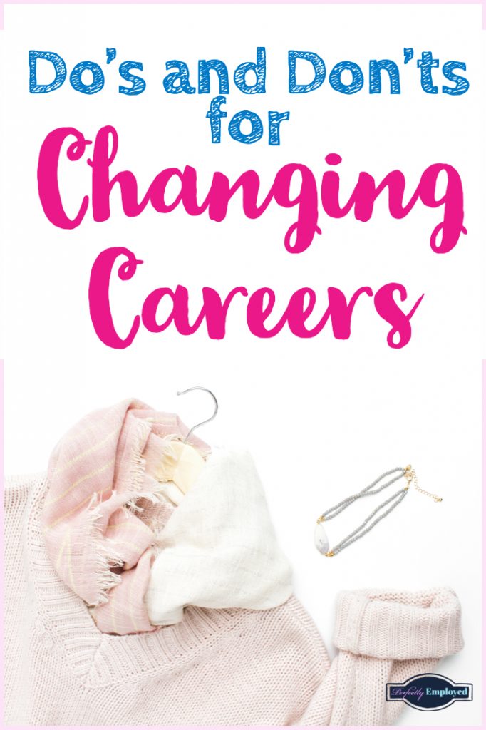 Do's and Don't's for Changing Careers - #careers #careeradvice #careerchange