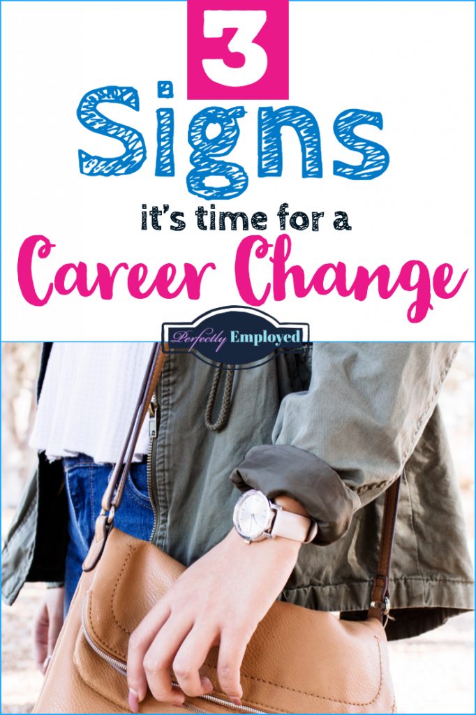 3 Signs it's Time for a Career Change - #careerchange #career #iquit #getajob