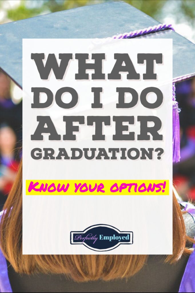 What Do I Do After Graduation - Know your options!! #getajob #gobacktoschool #career