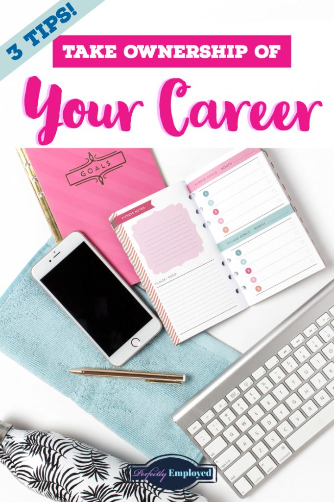 Take Ownership of Your Career - #careeradvice