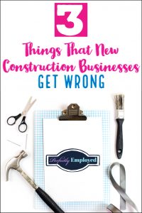 3 Things That New Construction Businesses Get Wrong Pinterest - #career #careeradvice