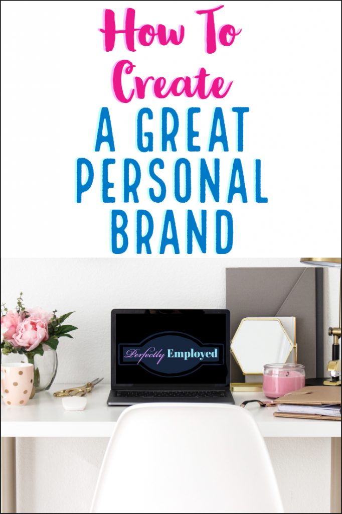 How To Create A Great Personal Brand - #career #careeradvice