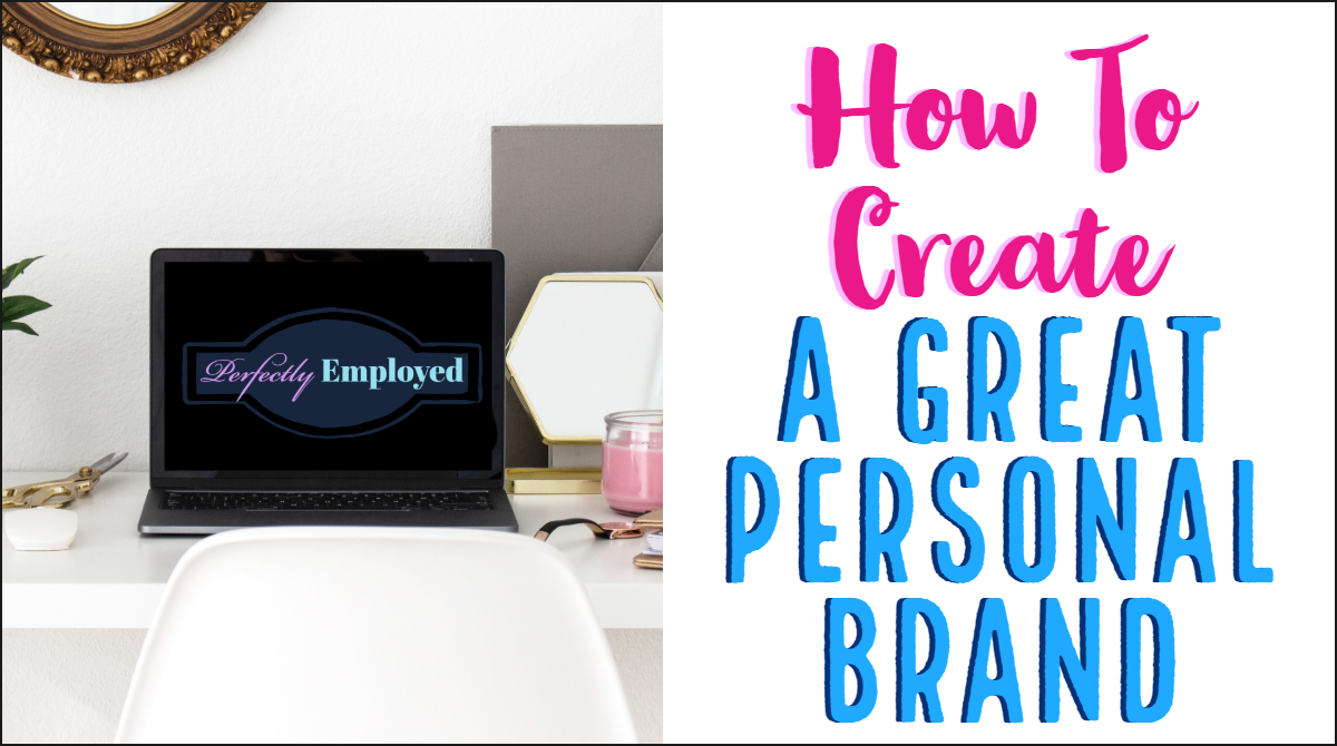 How To Create A Great Personal Brand - #career #careeradvice