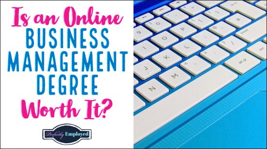 Is An Online Business Management Degree Worth It? - Perfectly Employed