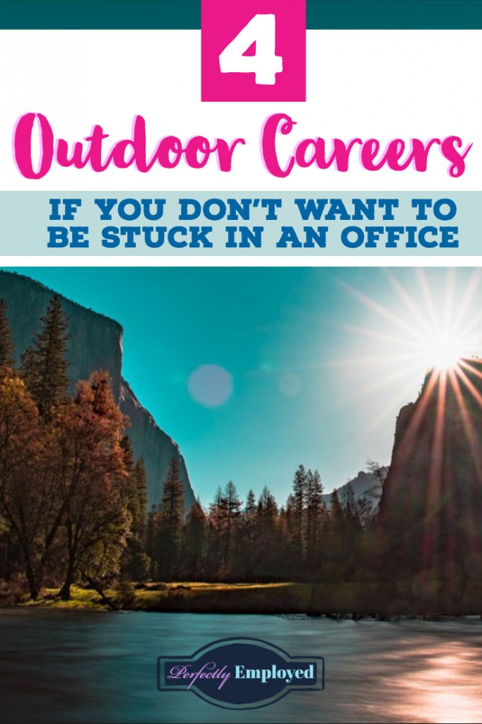 4 Outdoor Careers for if You Don't Want to be Stuck in an Office - #outdoors #career #careeradvice