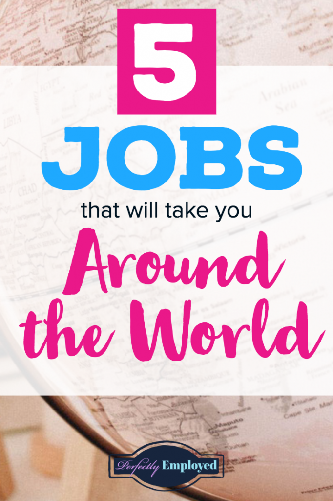 5 Jobs that will take you Around the World - #career #travel #jobs