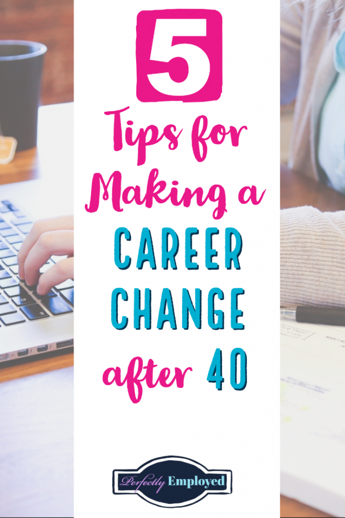 5 Tips for Making a Career Change after 40 - #career #careeradvice #careerchange