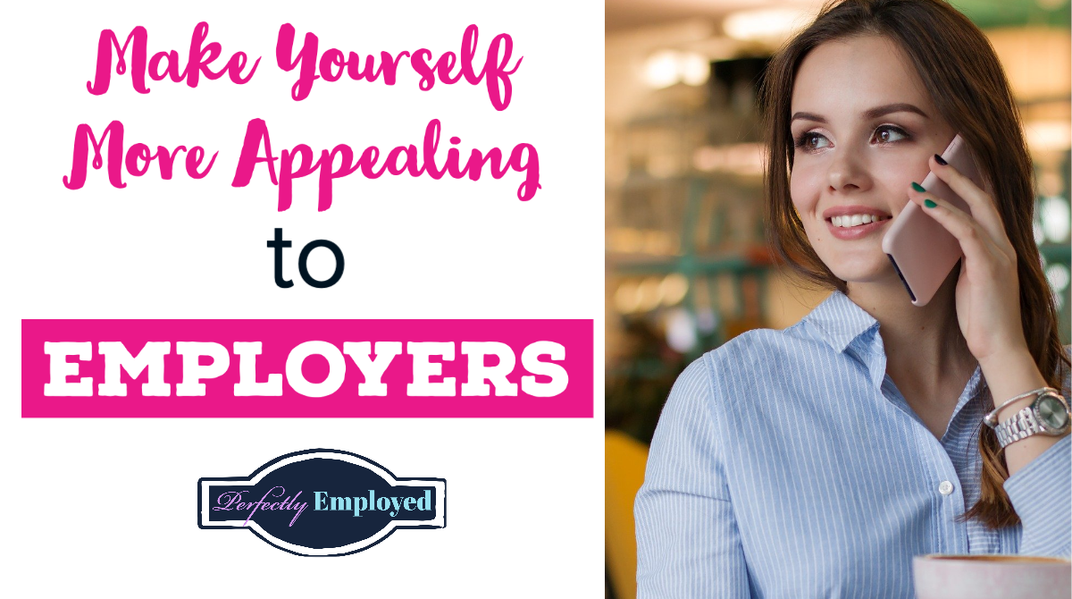 make-yourself-more-appealing-to-employers-perfectly-employed