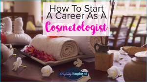 How To Start A Career As A Cosmetologist - #career, #careeradvice, #cosmetology
