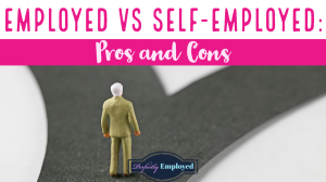 Employed vs Self-employed: Pros and Cons - #career #careeradvice #careerchange