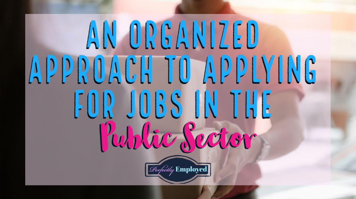 An Organized Approach to Applying for Jobs in the Public Sector - #careeradvice #career