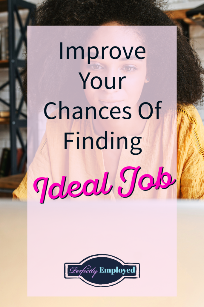Improve Your Chances Of Finding The Ideal Job #career #careeradvice