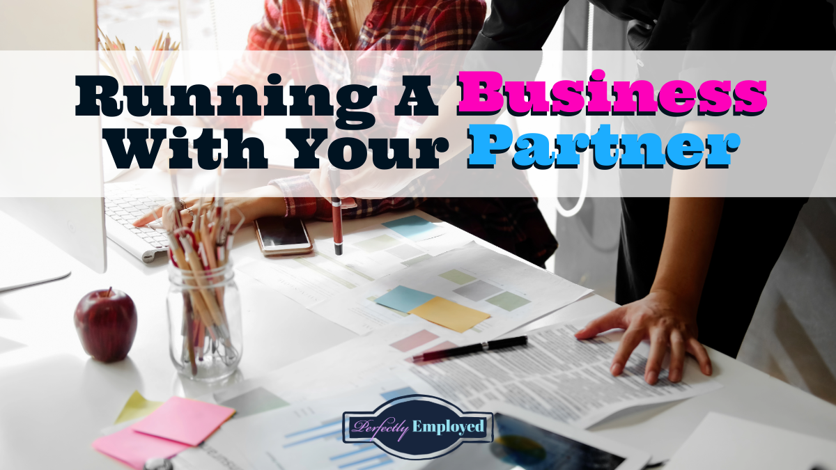 Running A Business With Your Partner - #career #careeradvice