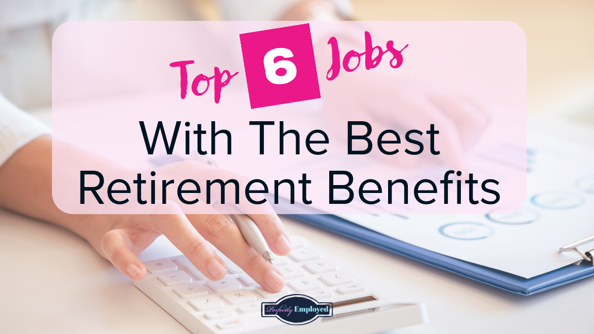 With The Best Retirement Benefits - #career #careeradvice