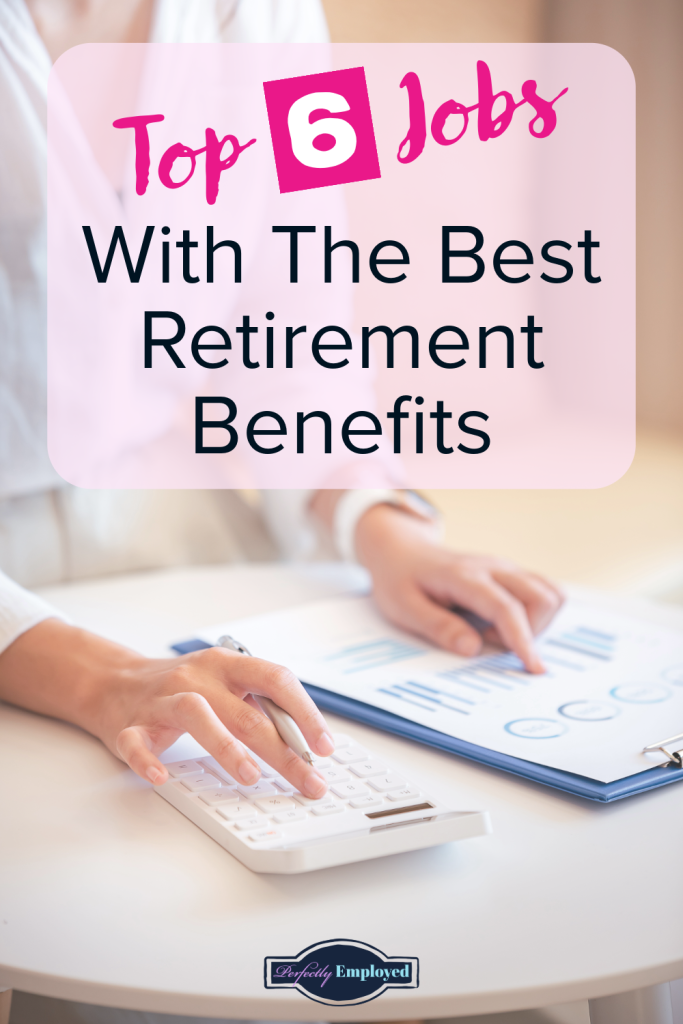 With The Best Retirement Benefits - #career #careeradvice