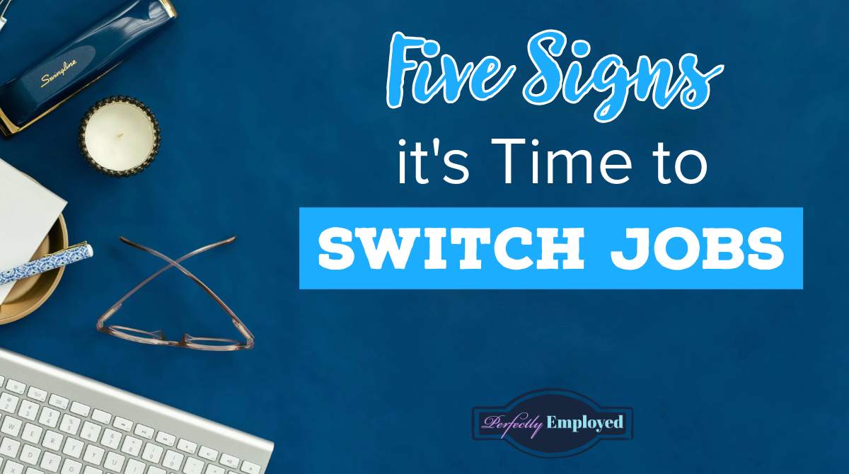 Five Signs It’s Time To Switch Jobs - #career #careeradvice